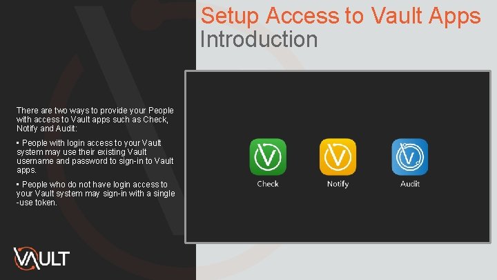 Setup Access to Vault Apps Introduction There are two ways to provide your People