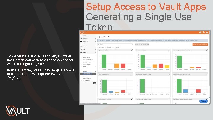 Setup Access to Vault Apps Generating a Single Use Token To generate a single-use