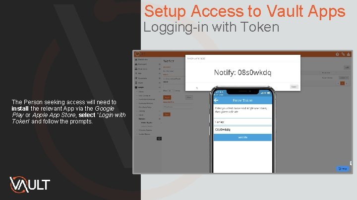 Setup Access to Vault Apps Logging-in with Token The Person seeking access will need