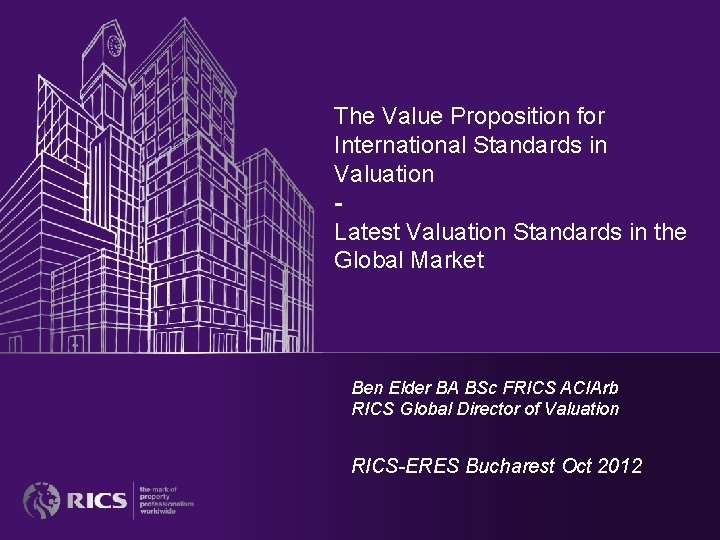 The Value Proposition for International Standards in Valuation Latest Valuation Standards in the Global The Value Proposition for International Standards in Valuation Latest Valuation Standards in the Global