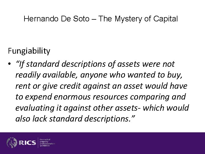 Hernando De Soto – The Mystery of Capital Fungiability • “If standard descriptions of Hernando De Soto – The Mystery of Capital Fungiability • “If standard descriptions of