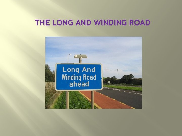 THE LONG AND WINDING ROAD 