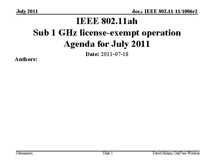 July 2011 doc. : IEEE 802. 11 -11/1006 r 2 IEEE 802. 11 ah