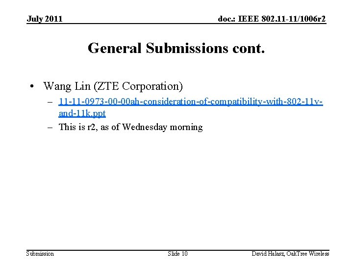 July 2011 doc. : IEEE 802. 11 -11/1006 r 2 General Submissions cont. •
