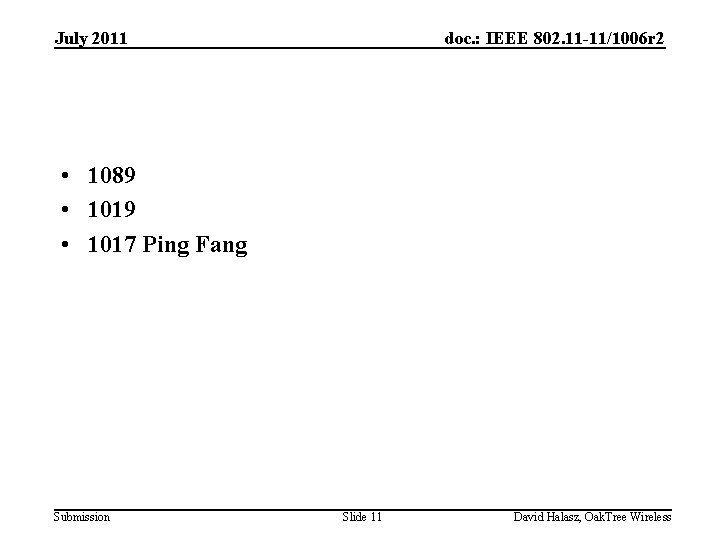 July 2011 doc. : IEEE 802. 11 -11/1006 r 2 • 1089 • 1017