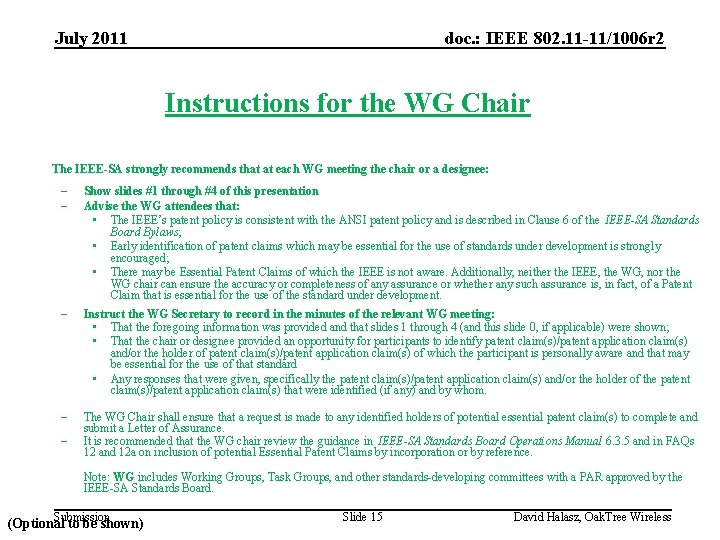 July 2011 doc. : IEEE 802. 11 -11/1006 r 2 Instructions for the WG