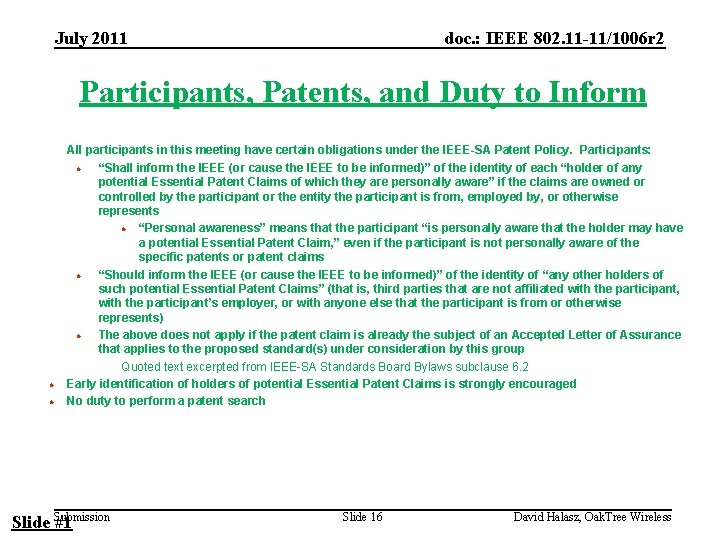 July 2011 doc. : IEEE 802. 11 -11/1006 r 2 Participants, Patents, and Duty