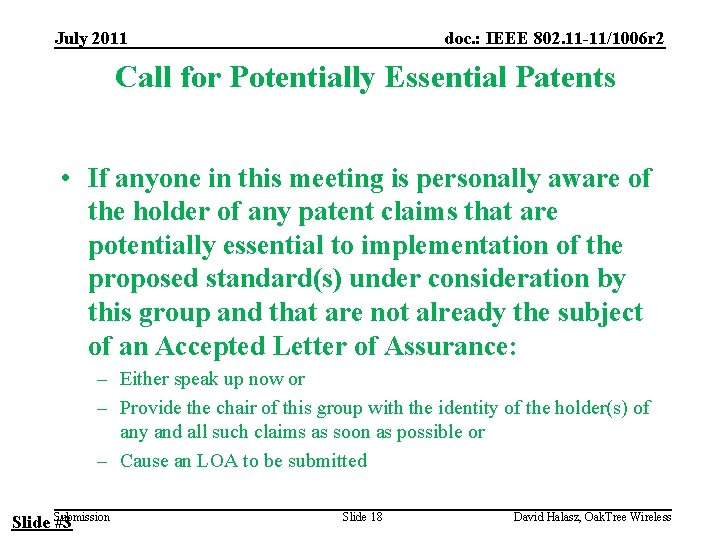 July 2011 doc. : IEEE 802. 11 -11/1006 r 2 Call for Potentially Essential