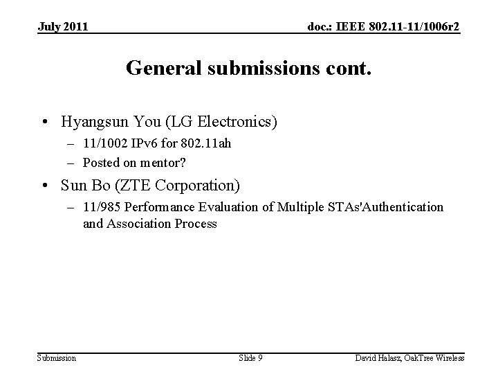 July 2011 doc. : IEEE 802. 11 -11/1006 r 2 General submissions cont. •