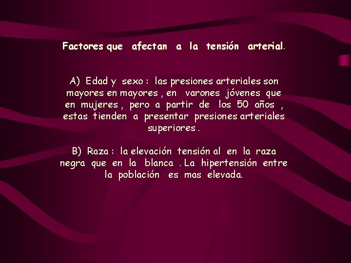 Factores que afectan a la tensión arterial. A) Edad y sexo : las presiones