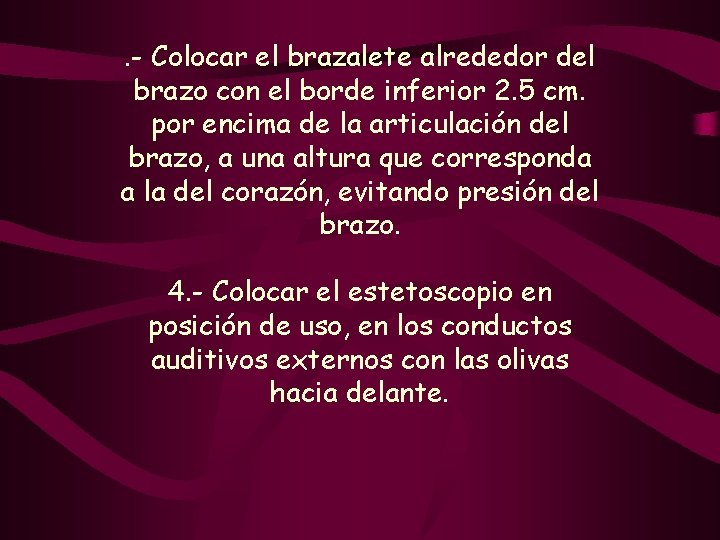 . - Colocar el brazalete alrededor del brazo con el borde inferior 2. 5