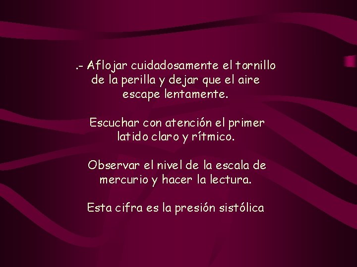 . - Aflojar cuidadosamente el tornillo de la perilla y dejar que el aire