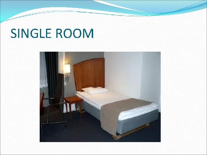 SINGLE ROOM 