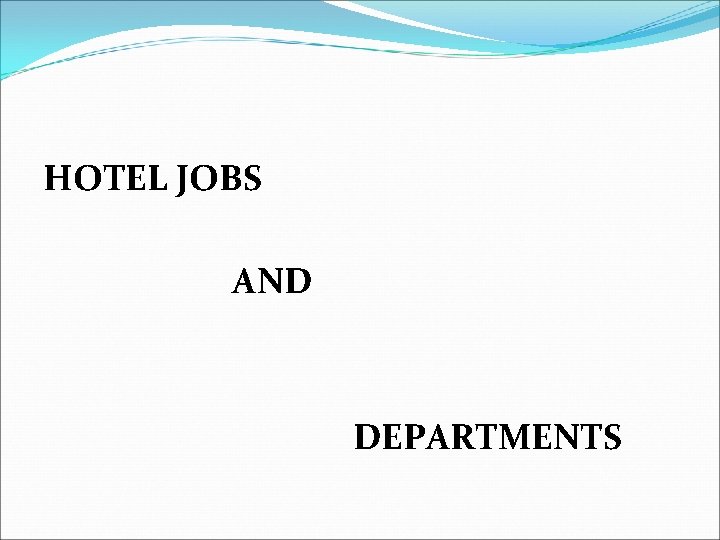 HOTEL JOBS AND DEPARTMENTS 