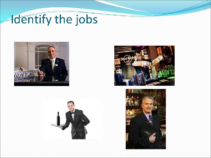 Identify the jobs 