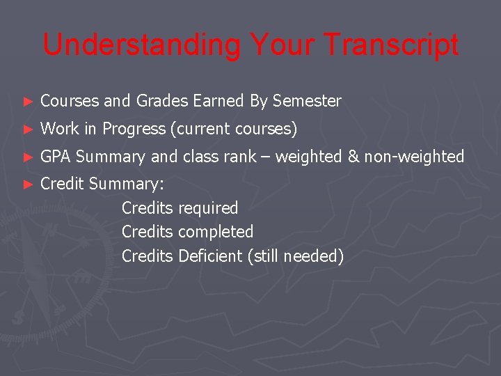 Understanding Your Transcript ► Courses and Grades Earned By Semester ► Work in Progress