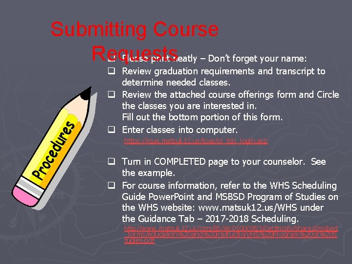 Submitting Course Requests q Please print neatly – Don’t forget your name: q Review