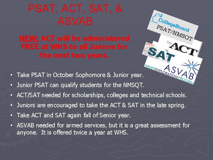 PSAT, ACT, SAT, & ASVAB NEW: ACT will be administered FREE at WHS to