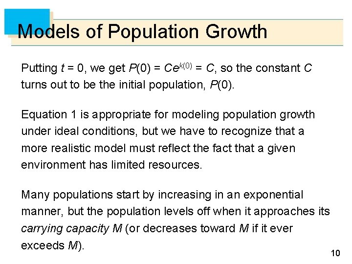 Models of Population Growth Putting t = 0, we get P(0) = Cek(0) =