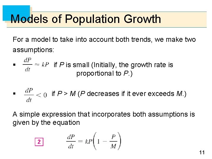 Models of Population Growth For a model to take into account both trends, we Models of Population Growth For a model to take into account both trends, we