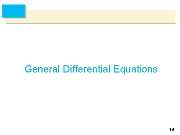 General Differential Equations 19 