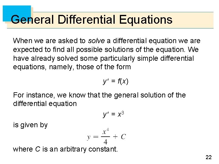General Differential Equations When we are asked to solve a differential equation we are General Differential Equations When we are asked to solve a differential equation we are