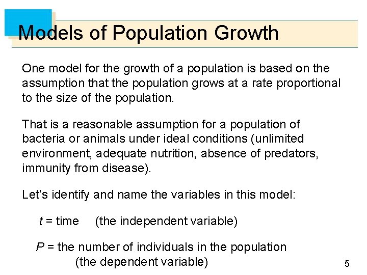 Models of Population Growth One model for the growth of a population is based