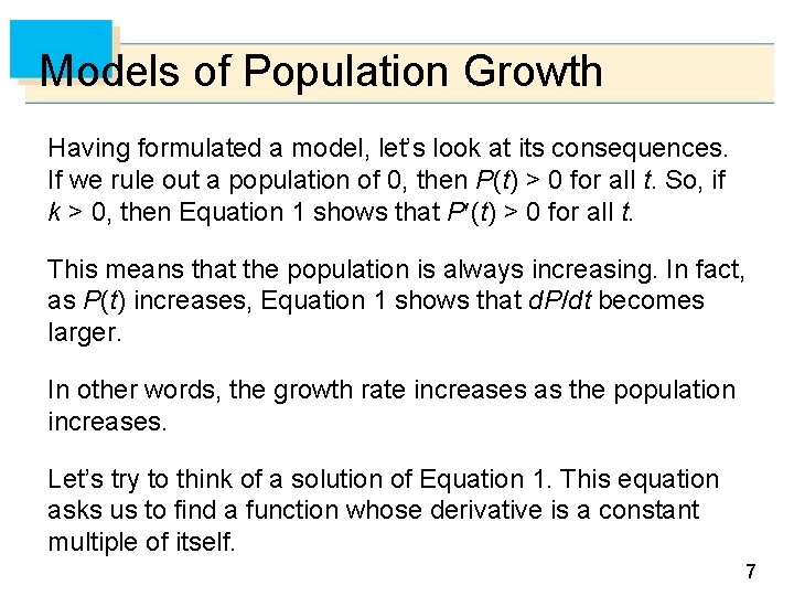 Models of Population Growth Having formulated a model, let’s look at its consequences. If Models of Population Growth Having formulated a model, let’s look at its consequences. If