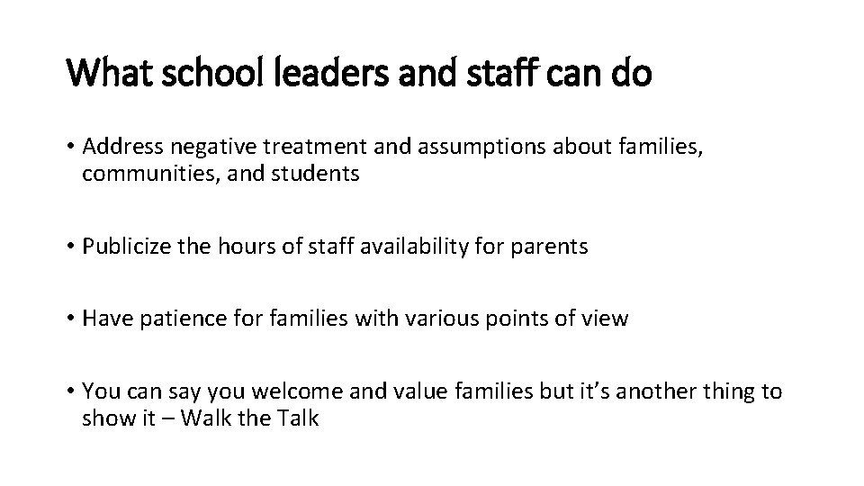 What school leaders and staff can do • Address negative treatment and assumptions about