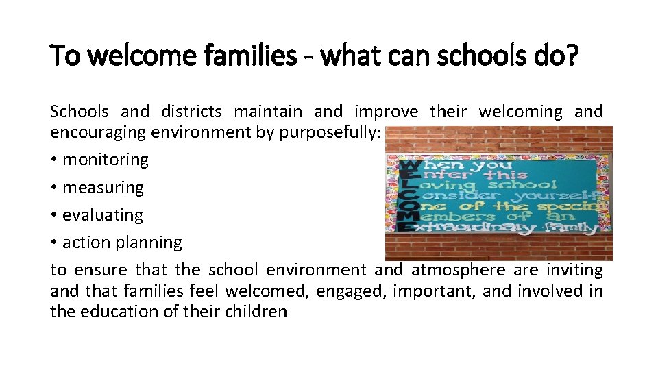 To welcome families - what can schools do? Schools and districts maintain and improve