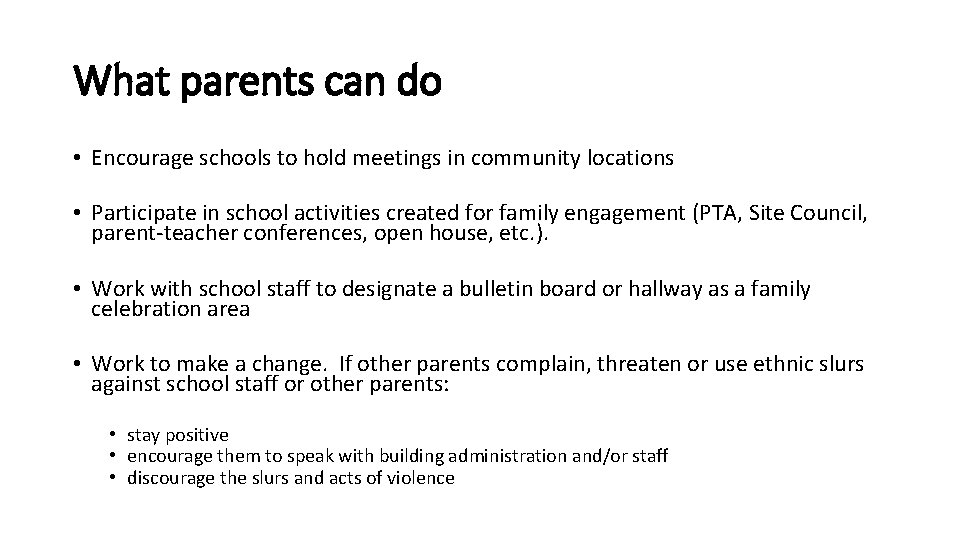 What parents can do • Encourage schools to hold meetings in community locations •