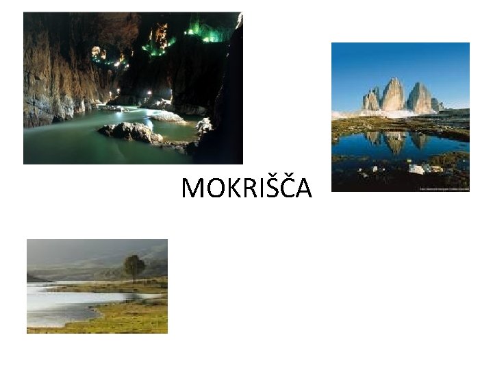 MOKRIŠČA 