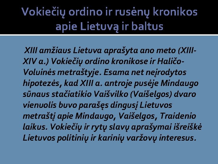 Vokiečių ordino ir rusėnų kronikos apie Lietuvą ir baltus XIII amžiaus Lietuva aprašyta ano