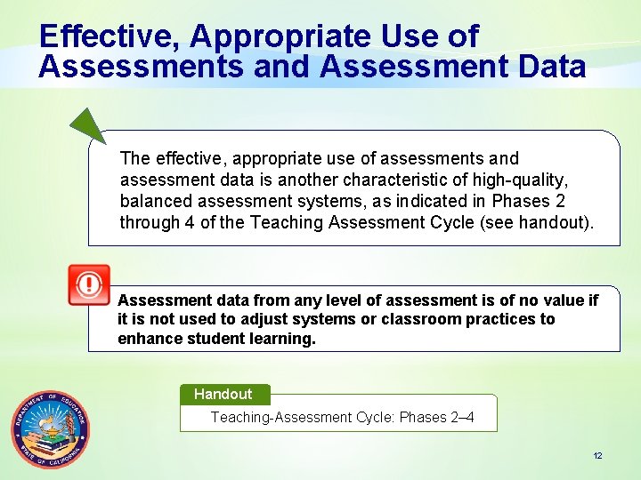 Effective, Appropriate Use of Assessments and Assessment Data The effective, appropriate use of assessments