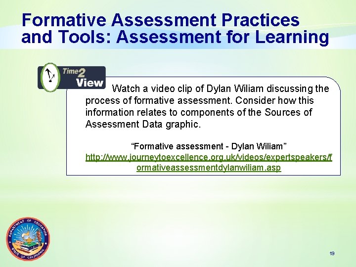 Formative Assessment Practices and Tools: Assessment for Learning Watch a video clip of Dylan