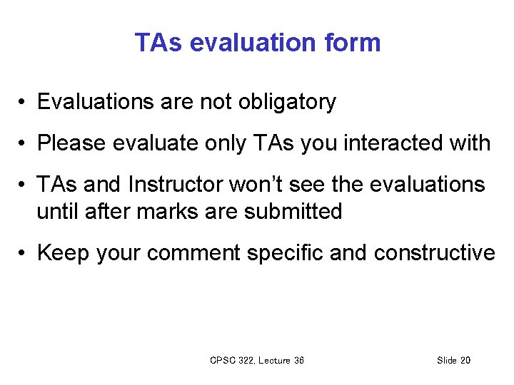 TAs evaluation form • Evaluations are not obligatory • Please evaluate only TAs you