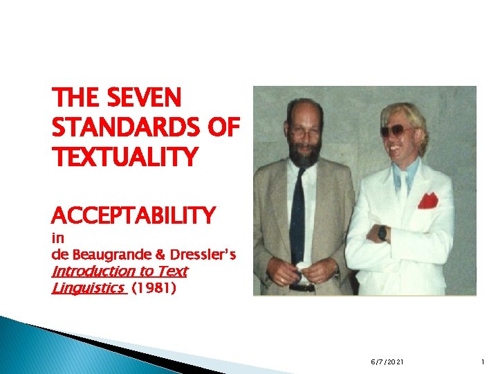 THE SEVEN STANDARDS OF TEXTUALITY ACCEPTABILITY in de Beaugrande & Dressler’s Introduction to Text