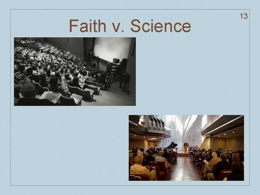 Faith v. Science 13 