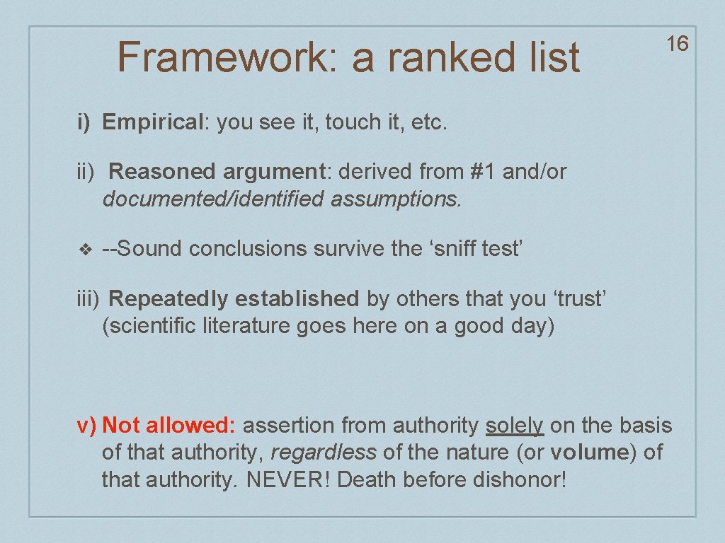 Framework: a ranked list 16 i) Empirical: you see it, touch it, etc. ii)