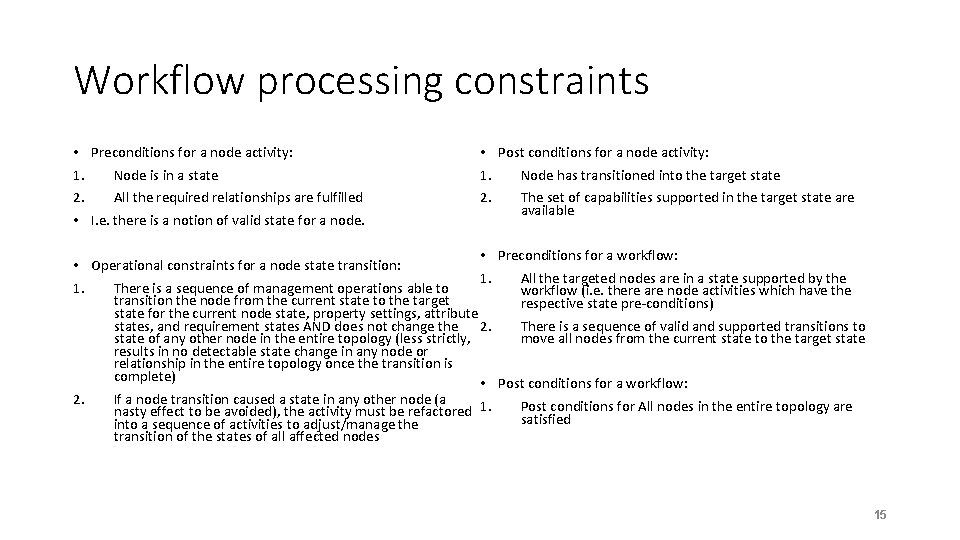 Workflow processing constraints • Preconditions for a node activity: 1. Node is in a