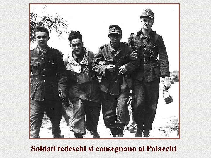 Soldati tedeschi si consegnano ai Polacchi 