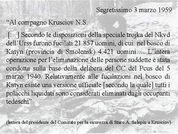 Segretissimo 3 marzo 1959 FOSSE DI KATYN “Al compagno Krusciov N. S. […] Secondo