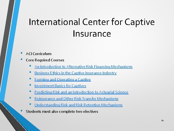 International Center for Captive Insurance • • • ACI Curriculum Core Required Courses •