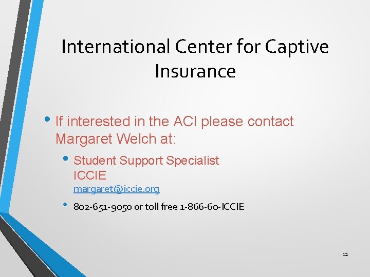 International Center for Captive Insurance • If interested in the ACI please contact Margaret
