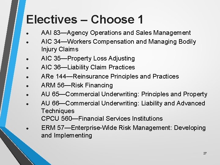 Electives – Choose 1 ● ● ● ● ● AAI 83—Agency Operations and Sales