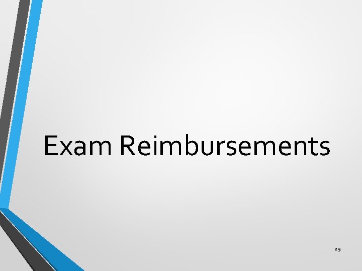 Exam Reimbursements 29 