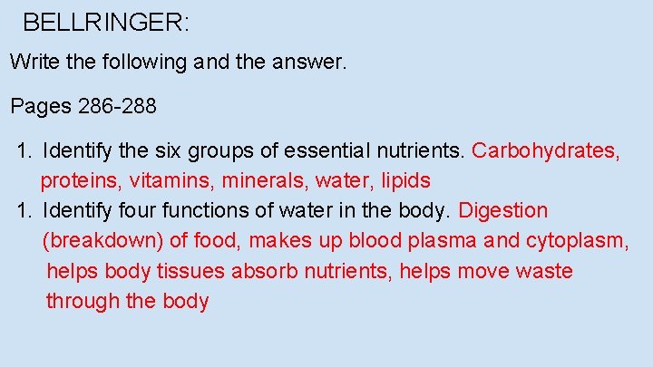 BELLRINGER: Write the following and the answer. Pages 286 -288 1. Identify the six