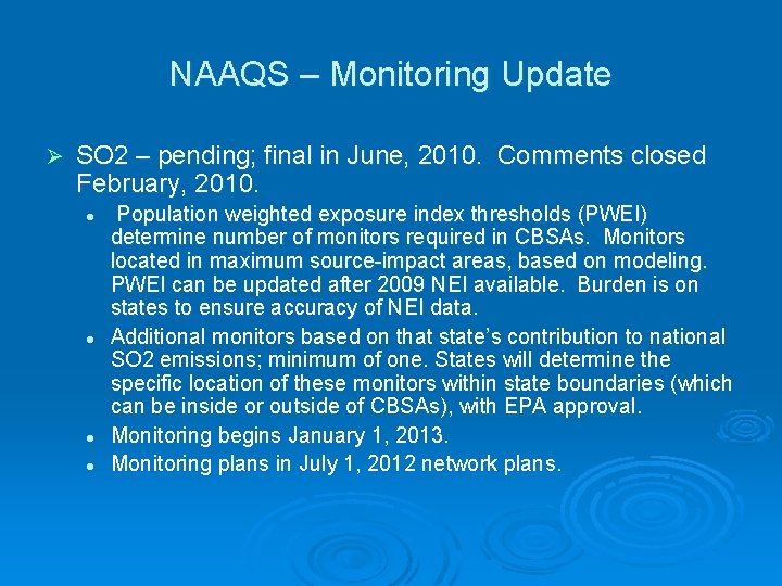 NAAQS – Monitoring Update Ø SO 2 – pending; final in June, 2010. Comments