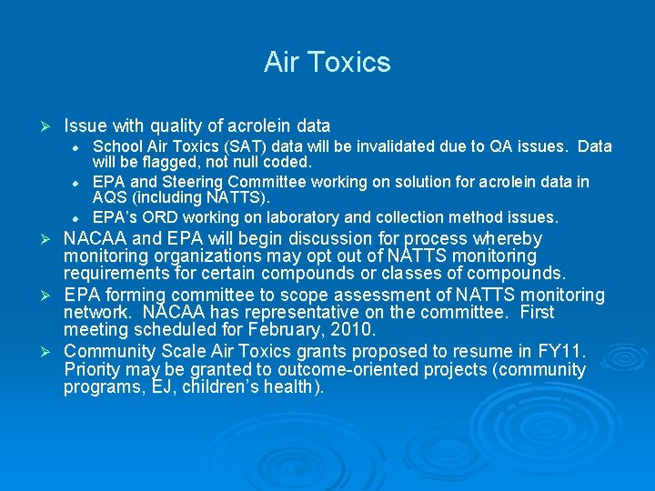 Air Toxics Ø Issue with quality of acrolein data l l l School Air