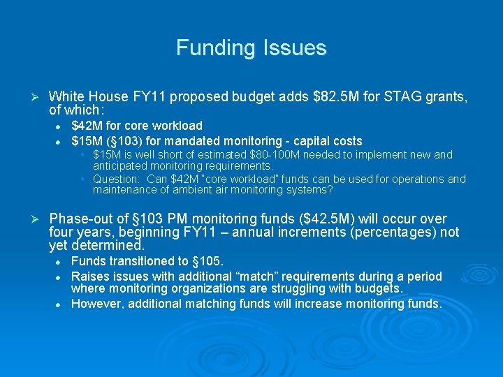 Funding Issues Ø White House FY 11 proposed budget adds $82. 5 M for